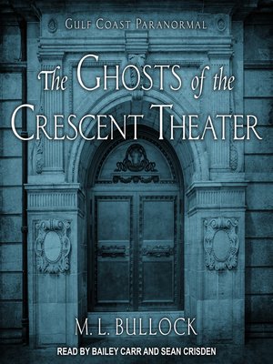 The Ghosts of the Crescent Theater - Audiobook
